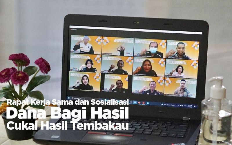 RAPAT KERJA SAMA DAN SOSIALISASI DANA BAGI HASIL CUKAI HASIL...